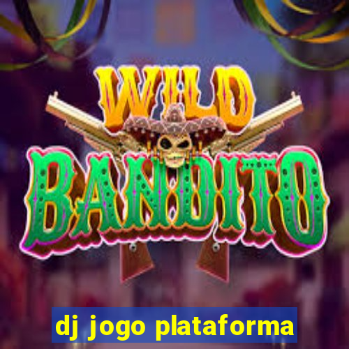 dj jogo plataforma